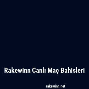 Rakewinn Canlı Maç Bahisleri