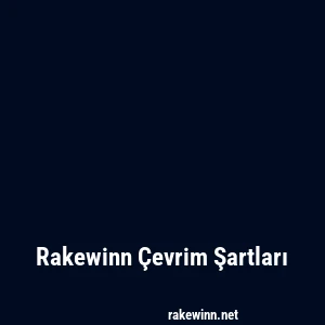 Rakewinn Çevrim Şartları