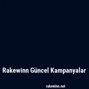 Rakewinn Güncel Kampanyalar