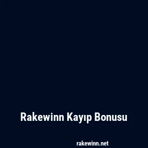 Rakewinn Kayıp Bonusu