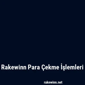Rakewinn Para Çekme İşlemleri